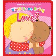 What Does Baby Love? A Karen Katz Lift-the-Flap Book,9781665982450 What Does Baby Love? A Karen Katz Lift-the-Flap Book,9781665982450