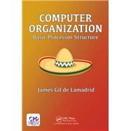 Computer Organization: Basic Processor Structure,9780815362463 Computer Organization: Basic Processor Structure,9780815362463