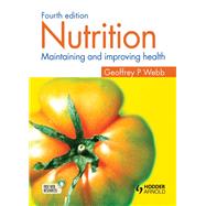 Nutrition: Maintaining and improving health, Fourth edition,9781444142464 Nutrition: Maintaining and improving health, Fourth edition,9781444142464