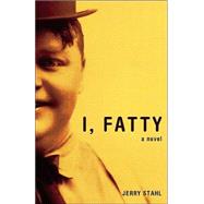 I, Fatty A Novel,9781582342474 I, Fatty A Novel,9781582342474