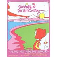 Survival in the 21st Century: Planetary Healers Manual,9781570672477 Survival in the 21st Century: Planetary Healers Manual,9781570672477