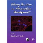 Ciliary Function in Mammalian Development,9780080922478 Ciliary Function in Mammalian Development,9780080922478