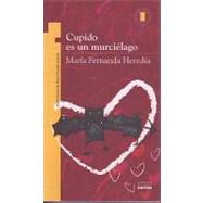 Cupido es un murcielago/ Cupid is a Bat,9789584502483 Cupido es un murcielago/ Cupid is a Bat,9789584502483