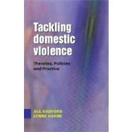 Tackling Domestic Violence Theories, Policies and Practice,9780335212484 Tackling Domestic Violence Theories, Policies and Practice,9780335212484