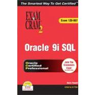 Oracle 9i: SQL Exam Cram 2 (Exam Cram 1Z0-007),9780789732484 Oracle 9i: SQL Exam Cram 2 (Exam Cram 1Z0-007),9780789732484