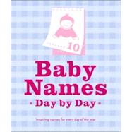 Baby Names Day by Day Inspiring Names for Every Day of the Year,9780600612490 Baby Names Day by Day Inspiring Names for Every Day of the Year,9780600612490
