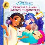 Spellbound: Princess Ellian's Parents are Monsters,9780794452490 Spellbound: Princess Ellian's Parents are Monsters,9780794452490