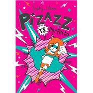 Pizazz vs. Perfecto,9781534492493 Pizazz vs. Perfecto,9781534492493