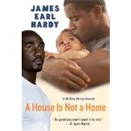 A House Is Not a Home: A B-Boy Blues Novel,9780066212494 A House Is Not a Home: A B-Boy Blues Novel,9780066212494
