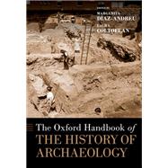 The Oxford Handbook of the History of Archaeology,9780190092504 The Oxford Handbook of the History of Archaeology,9780190092504