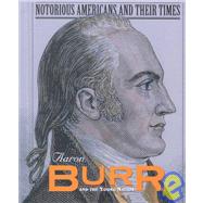 Aaron Burr and the Young Nation,9781567112504 Aaron Burr and the Young Nation,9781567112504