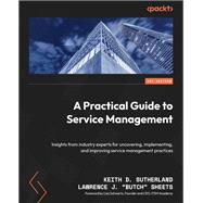 A Practical Guide to Service Management,9781804612507 A Practical Guide to Service Management,9781804612507