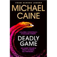 Deadly Game The stunning thriller from the screen legend Michael Caine,9781399702508 Deadly Game The stunning thriller from the screen legend Michael Caine,9781399702508