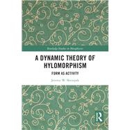 A Dynamic Theory of Hylomorphism,9781040382509 A Dynamic Theory of Hylomorphism,9781040382509