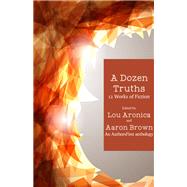 A Dozen Truths 12 Works of Fiction,9781611882513 A Dozen Truths 12 Works of Fiction,9781611882513