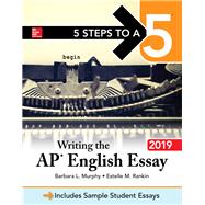 5 Steps to a 5: Writing the AP English Essay 2019,9781260122527 5 Steps to a 5: Writing the AP English Essay 2019,9781260122527