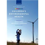 Textbook of Children's Environmental Health,9780197662533 Textbook of Children's Environmental Health,9780197662533