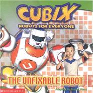 The Unfixable Robot,9780439352536 The Unfixable Robot,9780439352536