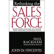 Rethinking the Sales Force: Redefining Selling to Create and Capture Customer Value,9780071342537 Rethinking the Sales Force: Redefining Selling to Create and Capture Customer Value,9780071342537