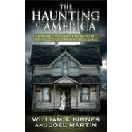The Haunting of America From the Salem Witch Trials to Harry Houdini,9780765352538 The Haunting of America From the Salem Witch Trials to Harry Houdini,9780765352538