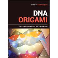 DNA Origami Structures, Technology, and Applications,9781119682547 DNA Origami Structures, Technology, and Applications,9781119682547