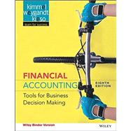Financial Accounting: Tools for Business DecisionMaking, 8/E,9781118552551 Financial Accounting: Tools for Business DecisionMaking, 8/E,9781118552551