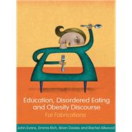 Education, Disordered Eating and Obesity Discourse,9781134112555 Education, Disordered Eating and Obesity Discourse,9781134112555