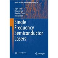 Single Frequency Semiconductor Lasers,9789811052569 Single Frequency Semiconductor Lasers,9789811052569