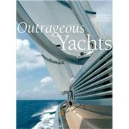 Outrageous Yachts,9780865652576 Outrageous Yachts,9780865652576