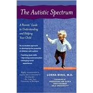 The Autistic Spectrum A Parents' Guide to Understanding and Helping Your Child,9781569752579 The Autistic Spectrum A Parents' Guide to Understanding and Helping Your Child,9781569752579