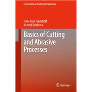 Basics of Cutting and Abrasive Processes,9783642332579 Basics of Cutting and Abrasive Processes,9783642332579