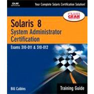 Solaris 8 Training Guide (310-011 and 310-012): System Administrator Certification,9781578702596 Solaris 8 Training Guide (310-011 and 310-012): System Administrator Certification,9781578702596