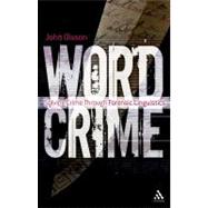 Wordcrime : Solving Crime Through Forensic Linguistics,9781847062598 Wordcrime : Solving Crime Through Forensic Linguistics,9781847062598