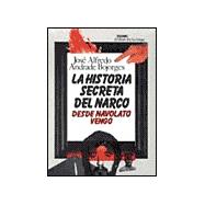LA Historia Secreta Del Narco: Desde Navolato Vengo,9789706512598 LA Historia Secreta Del Narco: Desde Navolato Vengo,9789706512598