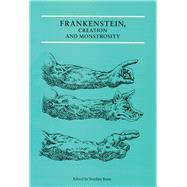 Frankenstein, Creation and Monstrosity,9780948462603 Frankenstein, Creation and Monstrosity,9780948462603