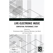 Live-Electronic Music: Composition, Performance, Study,9781138022607 Live-Electronic Music: Composition, Performance, Study,9781138022607