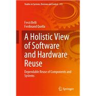A Holistic View of Software and Hardware Reuse,9783030722609 A Holistic View of Software and Hardware Reuse,9783030722609