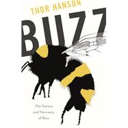 Buzz The Nature and Necessity of Bees,9780465052615 Buzz The Nature and Necessity of Bees,9780465052615
