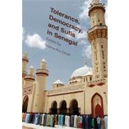 Tolerance, Democracy, and Sufis in Senegal,9780231162630 Tolerance, Democracy, and Sufis in Senegal,9780231162630