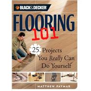 Flooring 101: 25 Projects You Really Can Do Yourself,9781589232631 Flooring 101: 25 Projects You Really Can Do Yourself,9781589232631