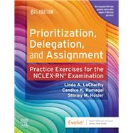 Prioritization, Delegation, and Assignment, 6th Edition,9780443112638 Prioritization, Delegation, and Assignment, 6th Edition,9780443112638