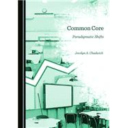 Common Core: Paradigmatic Shifts,9781443872638 Common Core: Paradigmatic Shifts,9781443872638