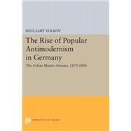 The Rise of Popular Antimodernism in Germany,9780691052649 The Rise of Popular Antimodernism in Germany,9780691052649