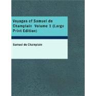 Voyages of Samuel de Champlain, Volume 1,9781426452659 Voyages of Samuel de Champlain, Volume 1,9781426452659