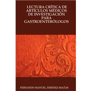 Lectura Critica De Articulos Medicos De Investigacion Para Gastroenterologos,9781430322665 Lectura Critica De Articulos Medicos De Investigacion Para Gastroenterologos,9781430322665