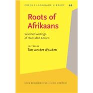 Roots of Afrikaans: Selected Writings of Hans Den Besten,9789027252678 Roots of Afrikaans: Selected Writings of Hans Den Besten,9789027252678