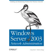 Windows Server 2003 Network Administration,9780596552688 Windows Server 2003 Network Administration,9780596552688
