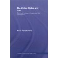 The United States and Iran: Sanctions, Wars and the Policy of Dual Containment,9780415612692 The United States and Iran: Sanctions, Wars and the Policy of Dual Containment,9780415612692
