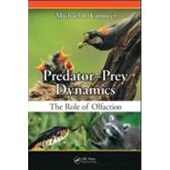 Predator-Prey Dynamics: The Role of Olfaction,9780849392702 Predator-Prey Dynamics: The Role of Olfaction,9780849392702