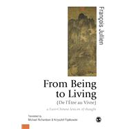 From Being to Living : a Euro-Chinese lexicon of thought,9781526492715 From Being to Living : a Euro-Chinese lexicon of thought,9781526492715